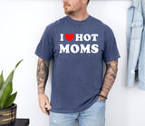 Three Little Tots I Love Hot Moms Funny Mom Heart Father's Day Husband Mother's Day Tshirt Comfort Colors T-Shirt, in Denim