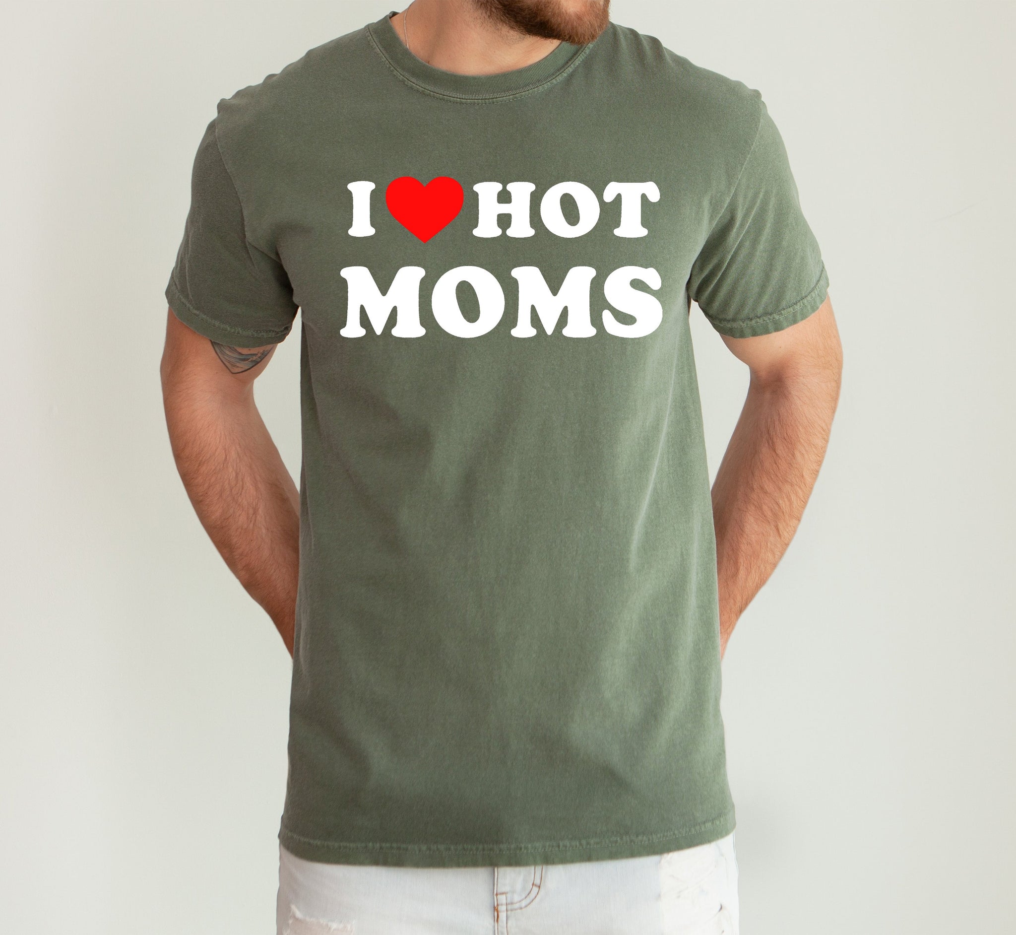 Three Little Tots I Love Hot Moms Funny Mom Heart Father's Day Husband Mother's Day Tshirt Comfort C, in Moss Green