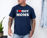 Three Little Tots I Love Hot Moms Funny Mom Heart Father's Day Husband Mother's Day Tshirt Comfort Colors T-Shirt, in Navy