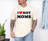 Three Little Tots I Love Hot Moms Funny Mom Heart Father's Day Husband Mother's Day Tshirt Comfort C, in Ivory Cream