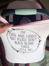 Pink Car Seat 5 in 1  Cover  – I'm Cute & Cuddly But Please Don't Touch Little Me
