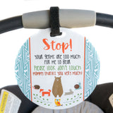Stop! Your germs are too much for me to bear. Please look don't touch. Mommy thanks you very much. Please Don't Touch My Baby Car Seat Sign