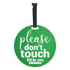 Green Please Don't Touch Little Me Tag
