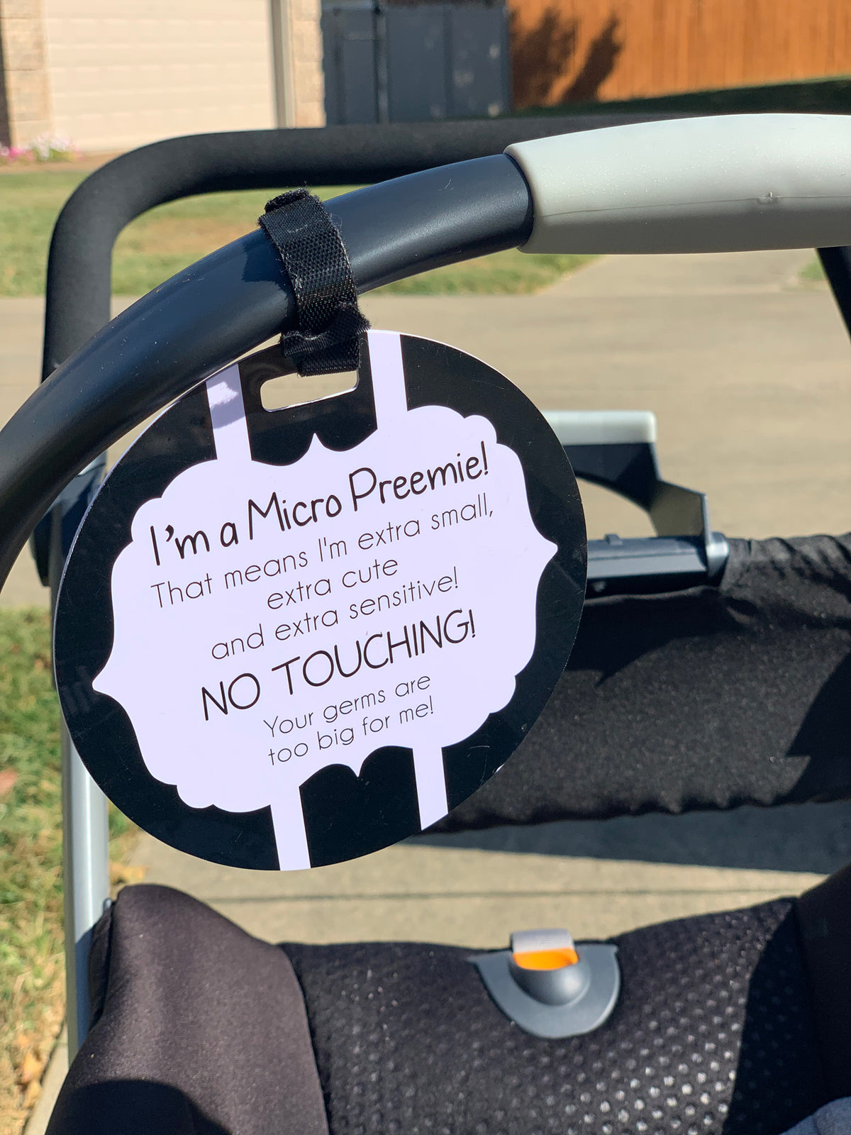 Micro Premies are babies born before 26 weeks or weighing less than 28 oz. Micro Preemies are more susceptible to germs. To keep them safe, add this Micro Preemie Sign on your car seat. 