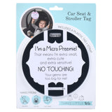 Micro Premies are babies born before 26 weeks or weighing less than 28 oz. Micro Preemies are more susceptible to germs. To keep them safe, add this Micro Preemie Sign on your car seat. 