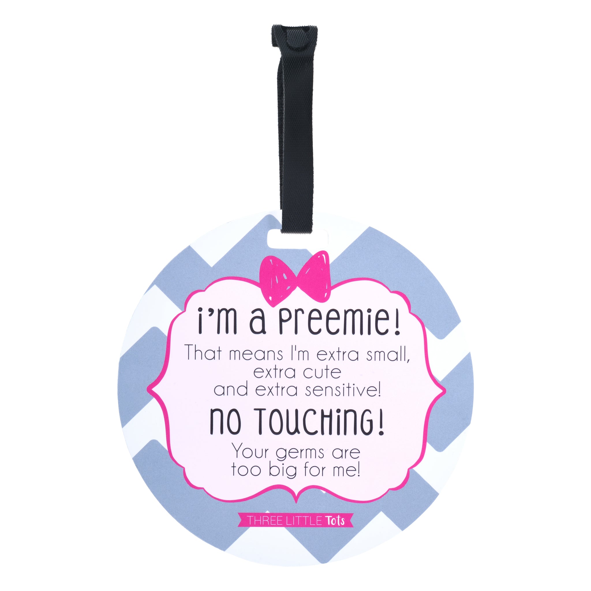 A sign for a newborn's car seat for premature babies that is a friendly reminder to look and not touch the baby