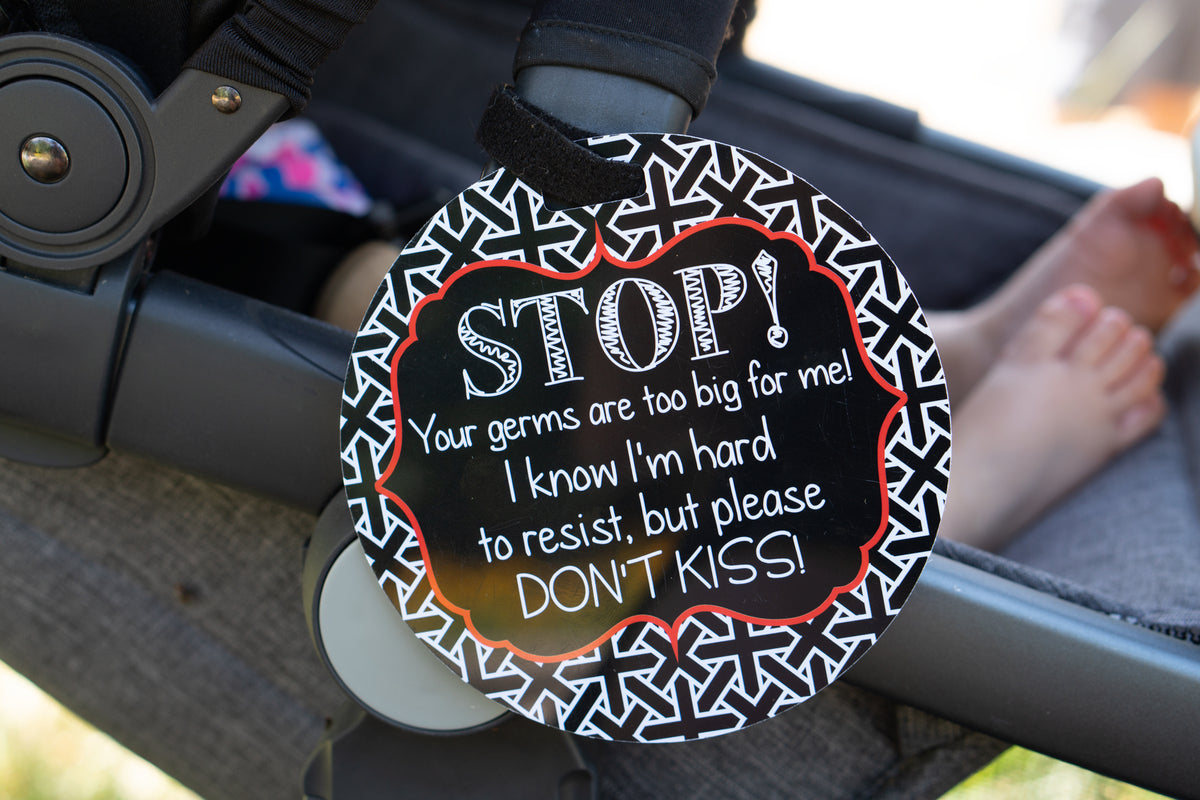 Please don't kiss my newborn car seat tag on a stroller